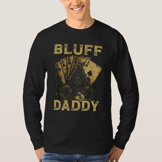 T-shirt Bluff Daddy Casino Gambler Papa Poker Dad Fathers  (Devant)