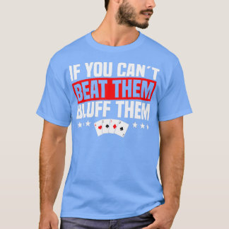 T-shirt bluff them poker joueur texas tenez-moi casino pok