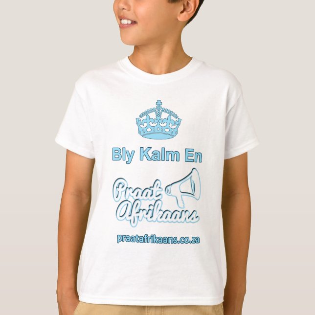 T-shirt Bly-Kalm-En-Praat-Afrikaans (Devant)