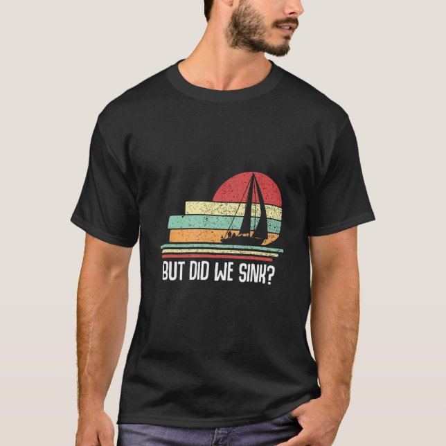 T-shirt Boat Captain  But Did We Sink  Pontoon Boating Men (Devant)