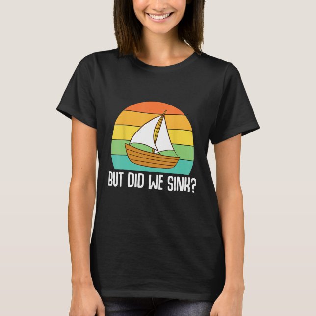 T-shirt Boat Captain  But Did We Sink  Pontoon Boating Men (Devant)