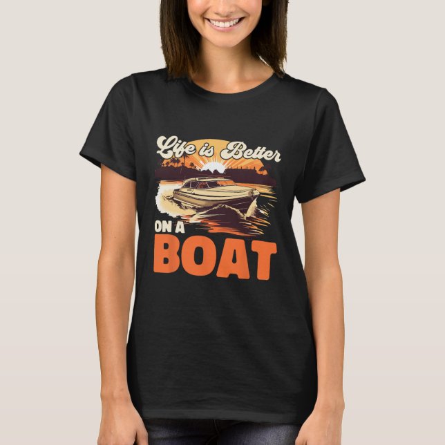 T-shirt Boating Boat Captain Life Is Better On A Boat  (Devant)