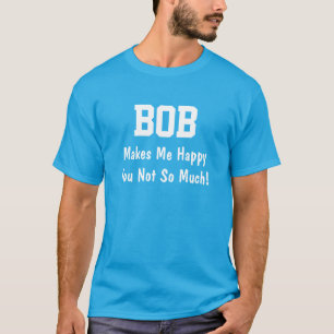 T-shirt Bob Me Rend Heureux