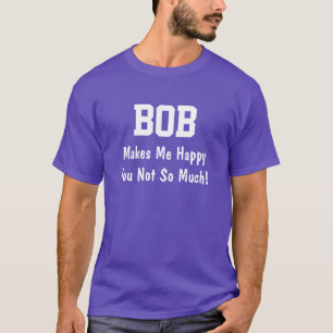 T-shirt Bob Me Rend Heureux
