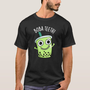 T-shirt Boba Teeth drôle Boba Tea Pun Dark BG