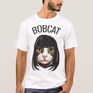 T-shirt Bobcat Funny Chat Bob Haircut Trending Comedy Chat