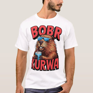 T-shirt Bobr Kurwa ! Bóbr Kurwa Bober Polonais Viral Mem