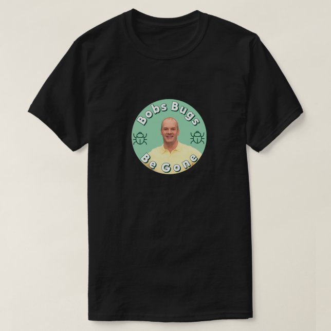 T-shirt Bobs Bugs Be Bone .png (Design devant)