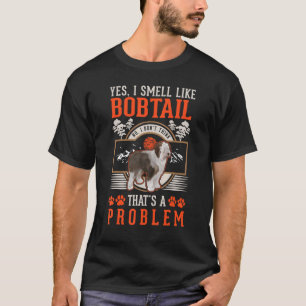 T-shirt Bobtail Smell Old English Sheepdog