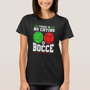 T-shirt Bocce Ball Il N'Y A Pas De Pleure À Bocce Boccia J