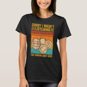 T-shirt Bocce Ball Je n'écoutais pas que je pensais à