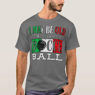 T-shirt Bocce Ball Player Boules Bocce Je Peux Être Vieux 