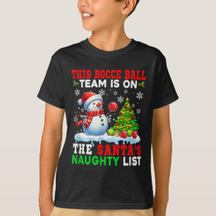 T-shirt Bocce Ball Team Est Sur Santas Christmas Naughty L