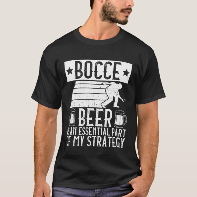 T-shirt Bocce  Beer Is A Essential Part Of My Strategy  Bo (Devant)