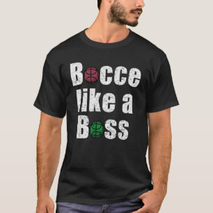 T-shirt Bocce Comme Un Boss Italien Ball Player Jouer Jeu 
