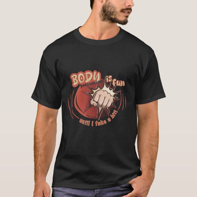 T-shirt body percussion is fun until... (Vorderseite)