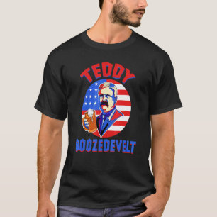 T-shirt Boire 4 juillet Teddy Boozedevelt T Roosevelt