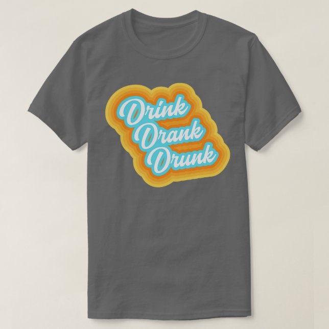 T-shirt Boire Boire Boire ivre (Design devant)