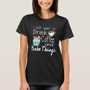 T-shirt Boire Café Et Cuire Des Cupcakes Faire Cuire Aux F
