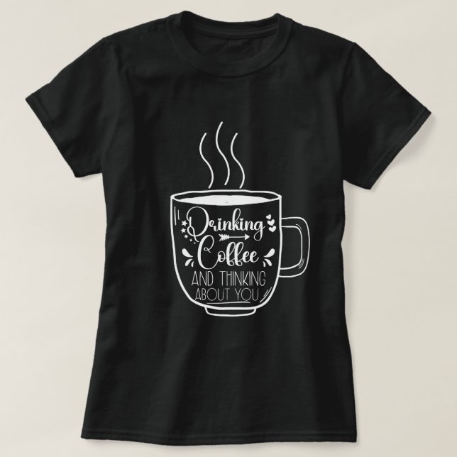 T-shirt Boire Café Et Penser Anniversaire Cool Addict (Design devant)