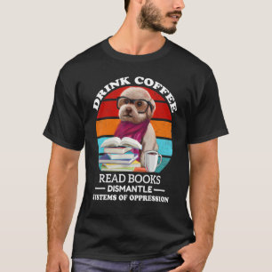 T-shirt Boire Café Lire Livres Démanteler Les Systèmes D'O