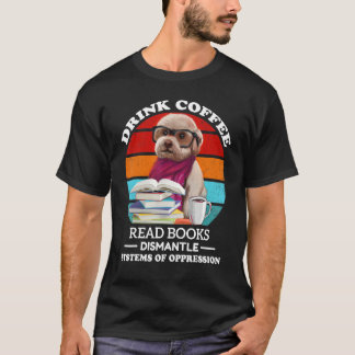 T-shirt Boire Café Lire Livres Démanteler Les Systèmes D'O
