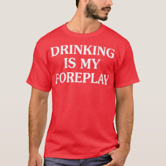 T-shirt Boire, C'Est Mon Avant-Jeu