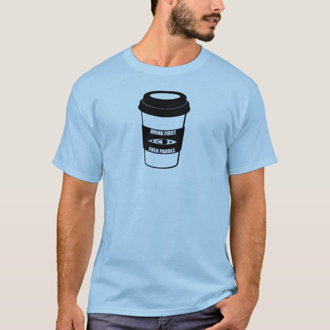 T-shirt Boire D'Abord Puis Pagayer (Devant)