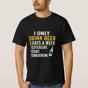 T-shirt Boire de la bière Je ne bois que de la bière Anniv