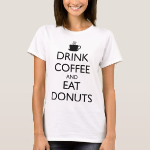 T-SHIRT BOIRE DU CAFÉ ET MANGER DES DONUTS