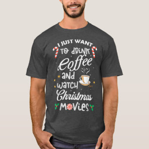 T-shirt Boire du café et regarder des films de Noël