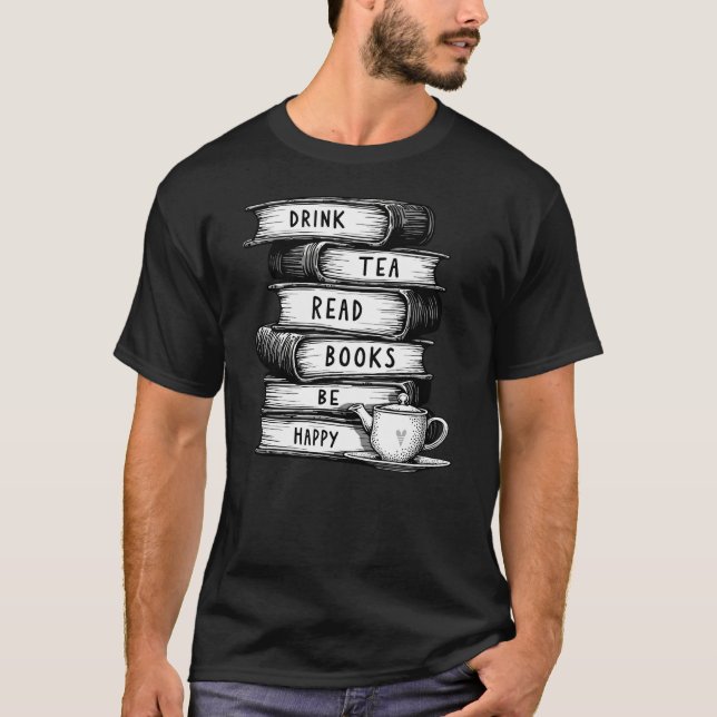 T-shirt Boire Du Thé Lire Des Livres Soyez Heureux (Devant)