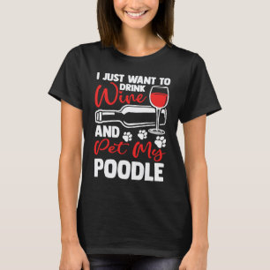 T-shirt Boire du vin et caresser mon caniche Humour de ca