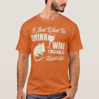T-shirt Boire du vin et de l'animal de compagnie My Hamste