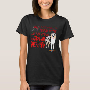 T-shirt Boire Du Vin Et Jouer Avec Mon Berger Australien
