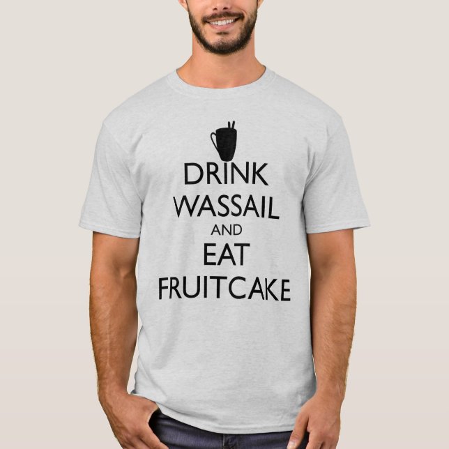 T-SHIRT BOIRE DU WASSAIL ET MANGER DU FRUITCAKE (Devant)