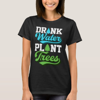 T-shirt Boire Eau Plantes Arbres Jour des terres écologist