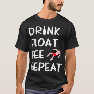 T-shirt Boire Float Pee Repeat Funny Float Trip River Tubi