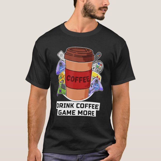 T-shirt Boire Jeu de café Plus Amusant Console Gamer Café (Devant)