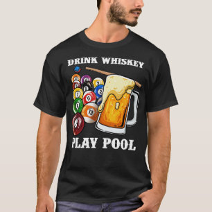 T-shirt Boire Jouer Piscine I Funny Whisky Billard 6