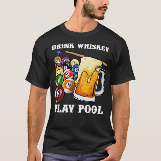 T-shirt Boire Jouer Piscine I Funny Whisky Billard 6