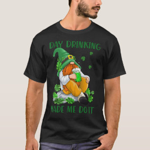T-shirt Boire Jour M'A Fait Faire Gnome Boire Pat Bière