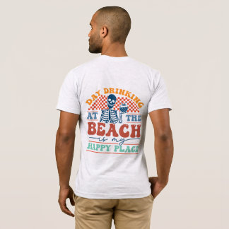 T-shirt "Boire la journée à la plage est mon endroit heure
