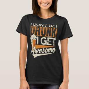 T-shirt Boire mignonne Je ne me fais pas soûler Je deviens
