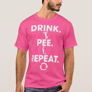 T-shirt Boire Pee Répéter 1