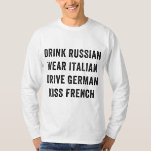 T-shirt Boire Russe Wear Italien Drive Allemand Baiser Fra