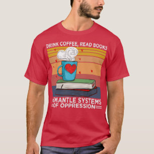 T-shirt Boire Thé Lire Livres Démanteler Les Systèmes D'Op