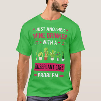 T-shirt Boisson de vin Houseplant Houseplant Houseplant In