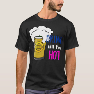 T-shirt Boisson jusqu'à ce que je sois chaud !