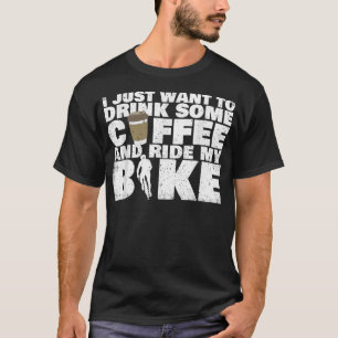 T-shirt Boisson Some Coffee And Ride My Bike - Cycling